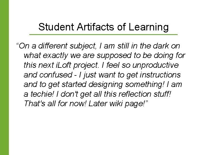 Student Artifacts of Learning “On a different subject, I am still in the dark Student Artifacts of Learning “On a different subject, I am still in the dark