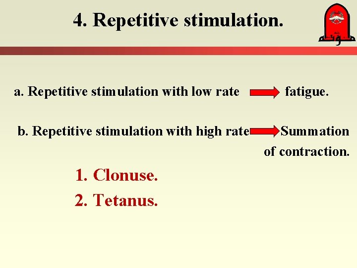 4. Repetitive stimulation. a. Repetitive stimulation with low rate b. Repetitive stimulation with high