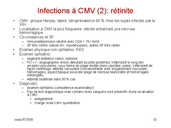 Infections à CMV (2): rétinite • • • CMV: groupe Herpès, latent, séroprévalence 90