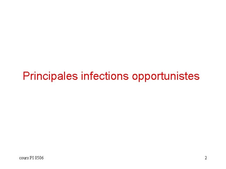 Principales infections opportunistes cours PI 0506 2 