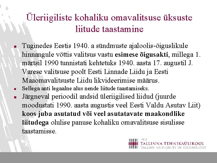 Üleriigiliste kohaliku omavalitsuse üksuste liitude taastamine n n n Tuginedes Eestis 1940. a sündmuste