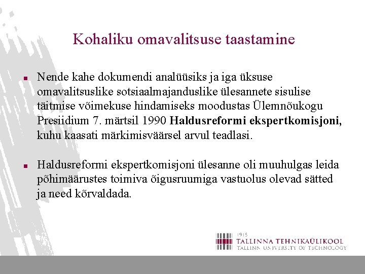 Kohaliku omavalitsuse taastamine n n Nende kahe dokumendi analüüsiks ja iga üksuse omavalitsuslike sotsiaalmajanduslike