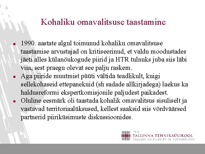 Kohaliku omavalitsuse taastamine n n n 1990. aastate algul toimunud kohaliku omavalitsuse taastamise arvustajad