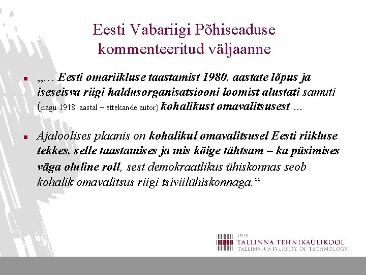Eesti Vabariigi Põhiseaduse kommenteeritud väljaanne n n „… Eesti omariikluse taastamist 1980. aastate lõpus