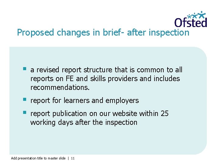 Proposed changes in brief- after inspection § a revised report structure that is common
