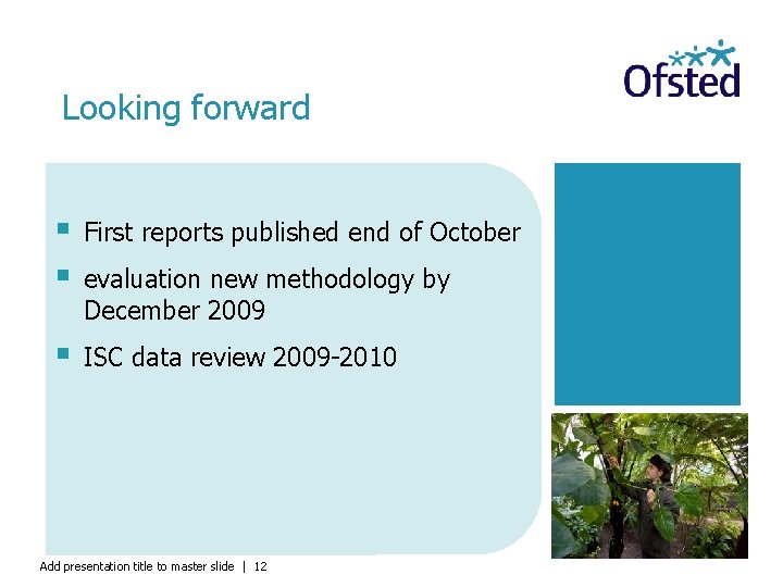 Looking forward § § First reports published end of October § ISC data review