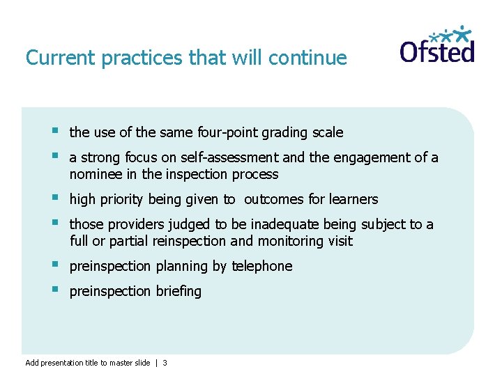 Current practices that will continue § § the use of the same four-point grading