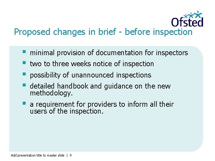 Proposed changes in brief - before inspection § § minimal provision of documentation for