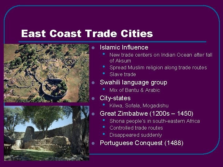 East Coast Trade Cities l Islamic Influence • • • l l New trade