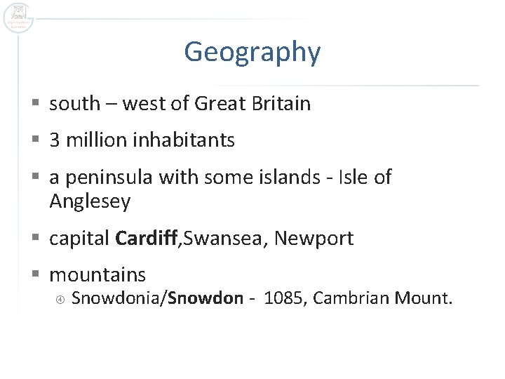 Geography § south – west of Great Britain § 3 million inhabitants § a