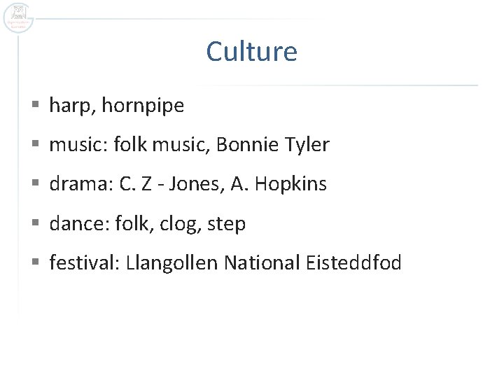 Culture § harp, hornpipe § music: folk music, Bonnie Tyler § drama: C. Z