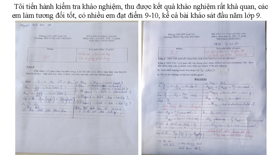 Tôi tiến hành kiểm tra khảo nghiệm, thu được kết quả khảo nghiệm rất