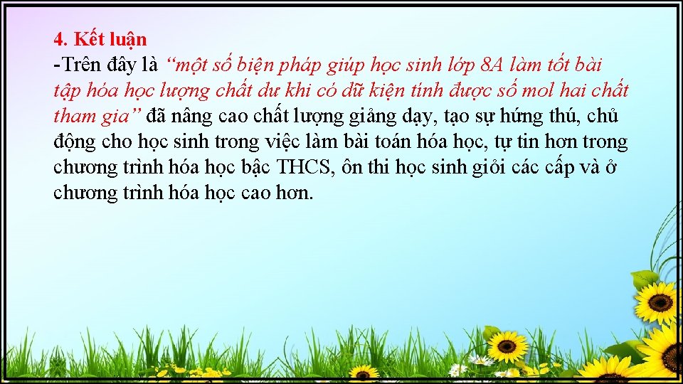 4. Kết luận -Trên đây là “một số biện pháp giúp học sinh lớp