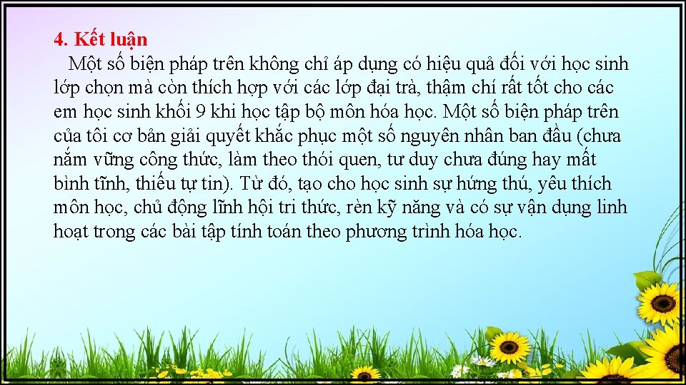 4. Kết luận Một số biện pháp trên không chỉ áp dụng có hiệu