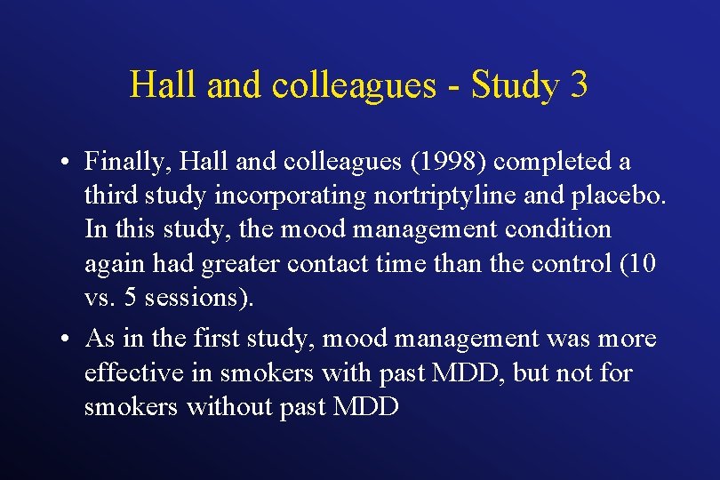Hall and colleagues - Study 3 • Finally, Hall and colleagues (1998) completed a