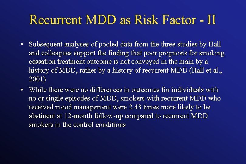 Recurrent MDD as Risk Factor - II • Subsequent analyses of pooled data from