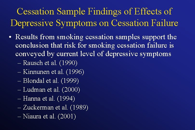 Cessation Sample Findings of Effects of Depressive Symptoms on Cessation Failure • Results from