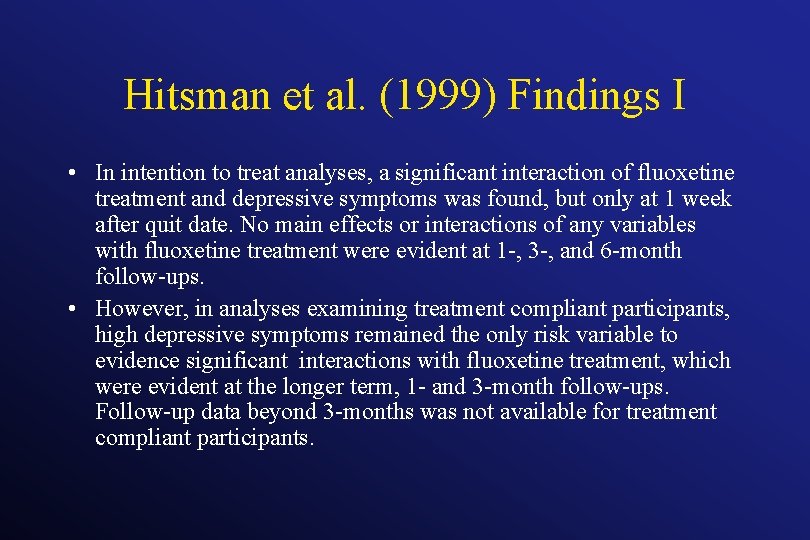Hitsman et al. (1999) Findings I • In intention to treat analyses, a significant