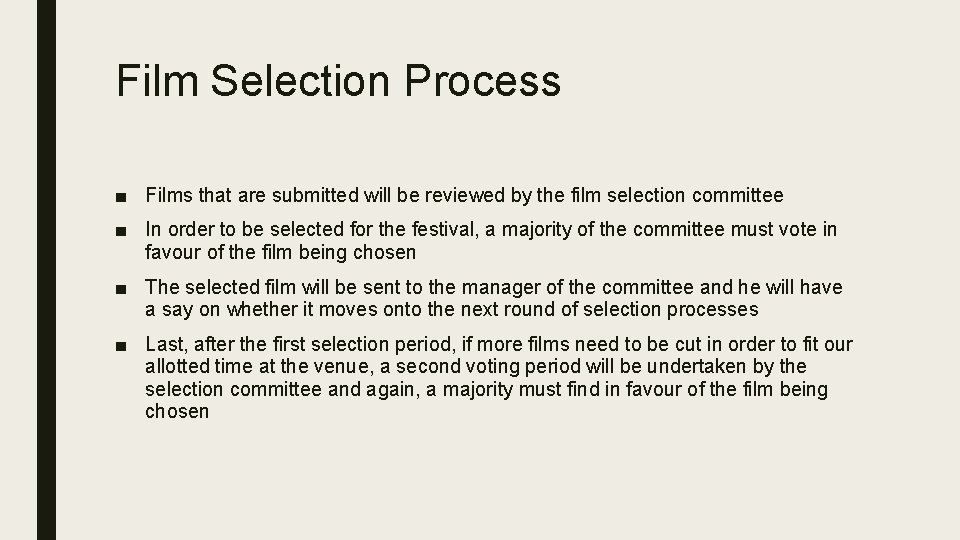 Film Selection Process ■ Films that are submitted will be reviewed by the film