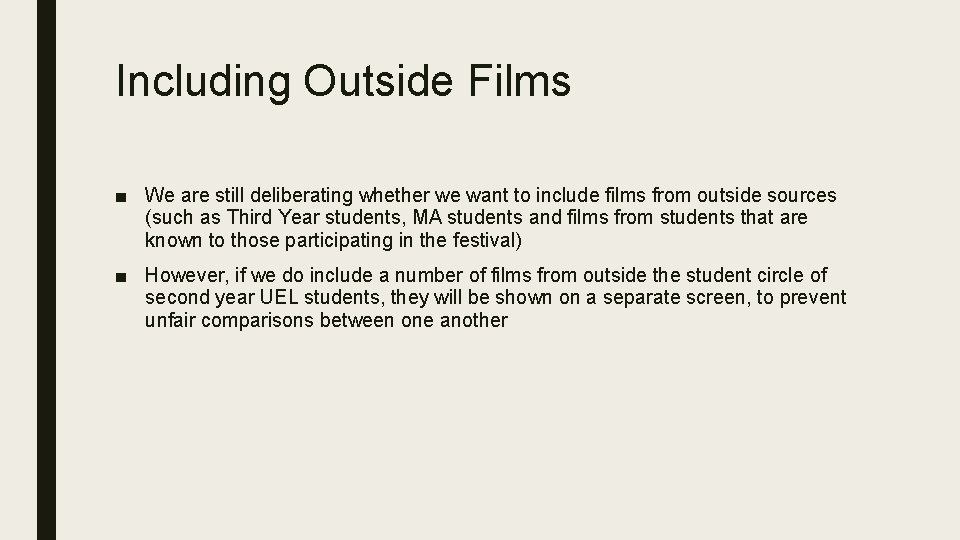 Including Outside Films ■ We are still deliberating whether we want to include films