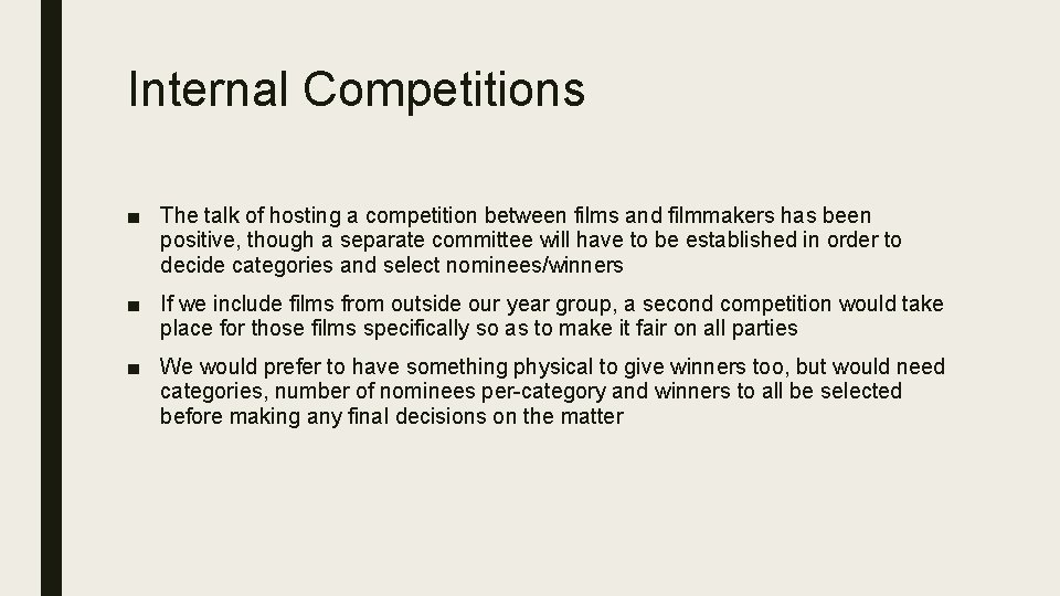 Internal Competitions ■ The talk of hosting a competition between films and filmmakers has