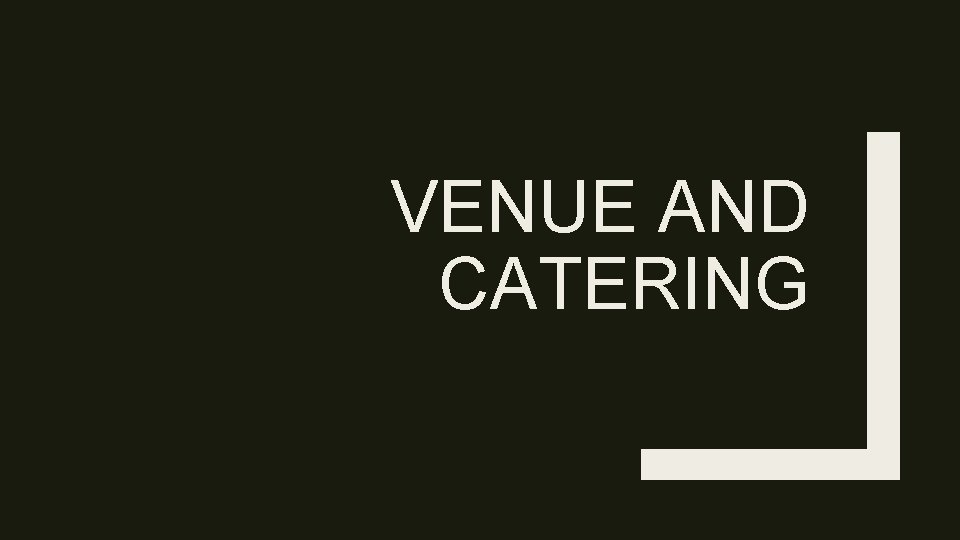 VENUE AND CATERING 