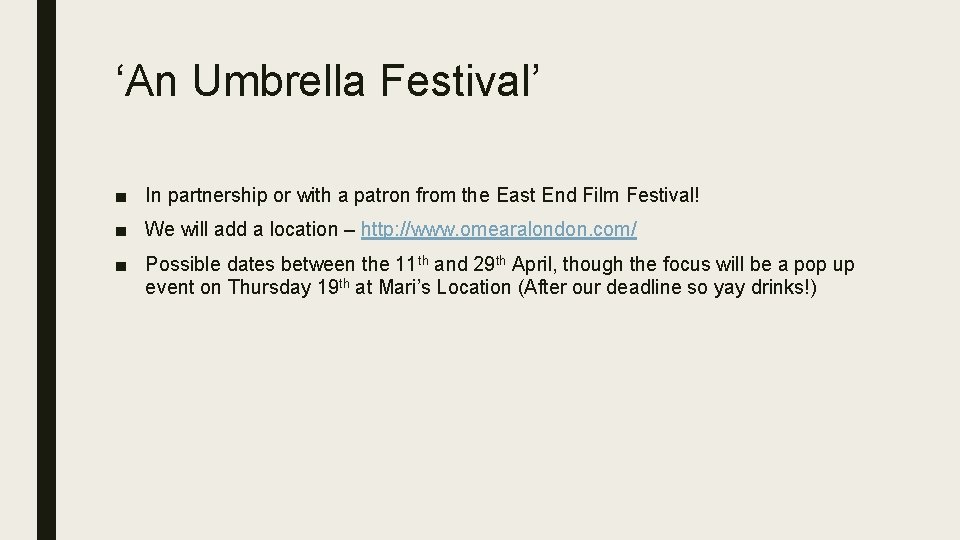 ‘An Umbrella Festival’ ■ In partnership or with a patron from the East End