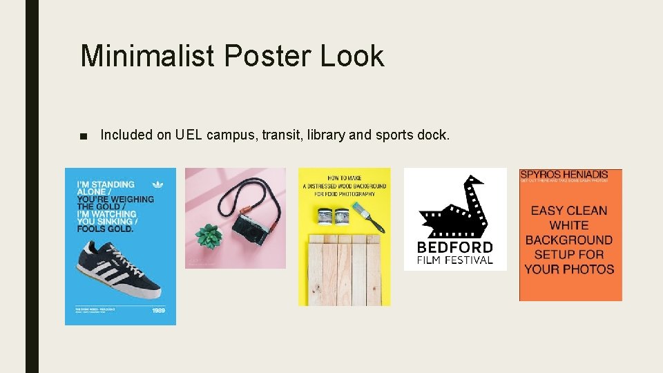 Minimalist Poster Look ■ Included on UEL campus, transit, library and sports dock. 