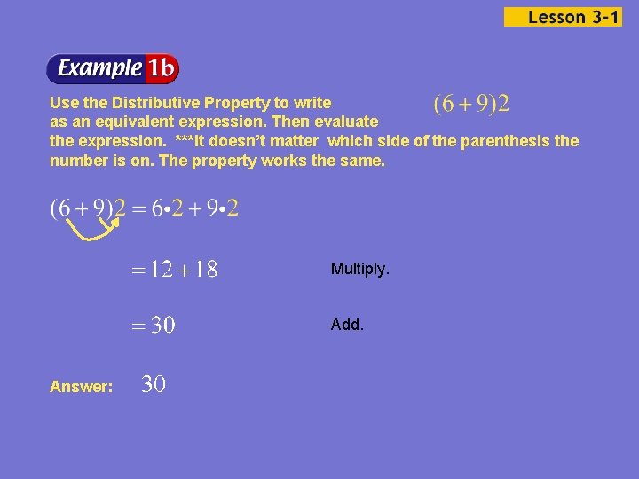 Use the Distributive Property to write as an equivalent expression. Then evaluate the expression.