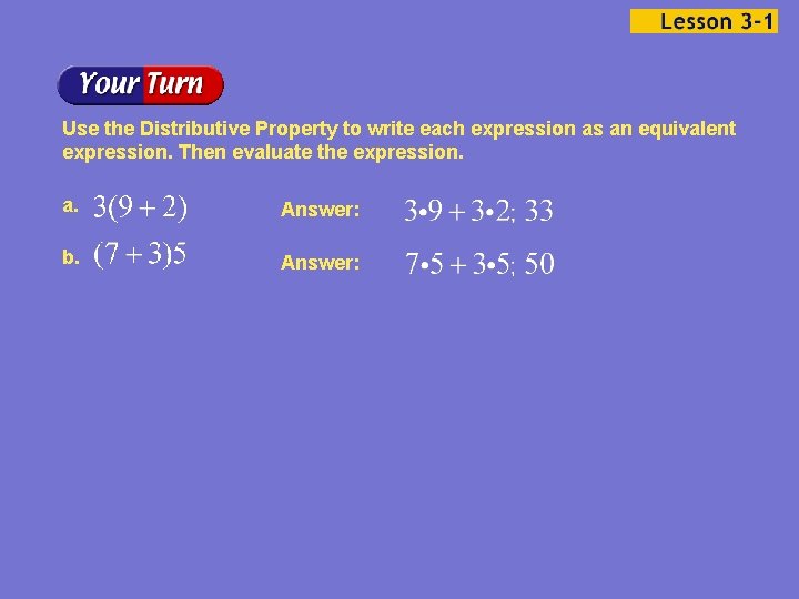 Use the Distributive Property to write each expression as an equivalent expression. Then evaluate