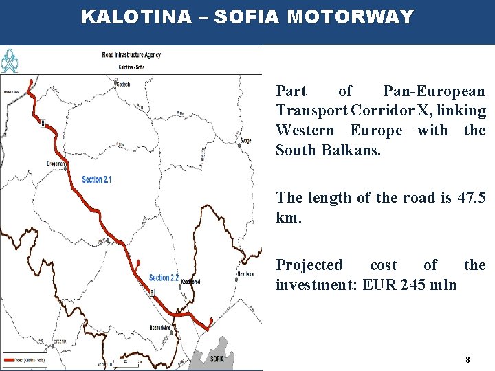 KALOTINA – SOFIA MOTORWAY Part of Pan-European Transport Corridor X, linking Western Europe with