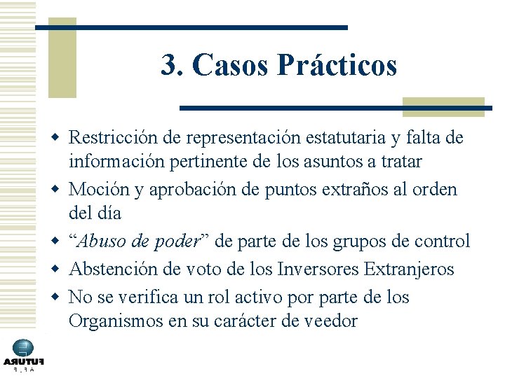 3. Casos Prácticos w Restricción de representación estatutaria y falta de información pertinente de