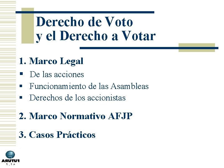 Derecho de Voto y el Derecho a Votar 1. Marco Legal § De las