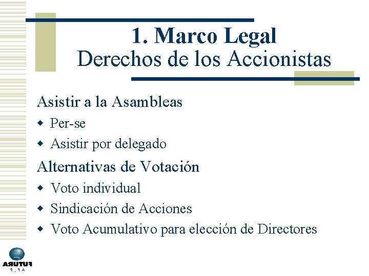1. Marco Legal Derechos de los Accionistas Asistir a la Asambleas w Per-se w