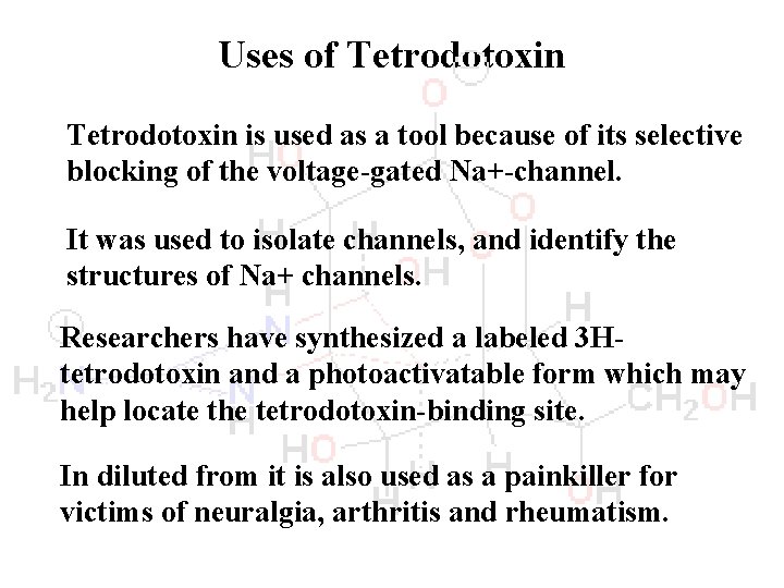 Uses of Tetrodotoxin is used as a tool because of its selective blocking of