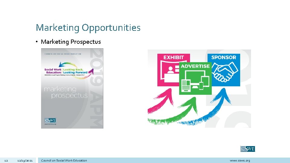 Marketing Opportunities • Marketing Prospectus 12 12/19/2021 Council on Social Work Education www. cswe.