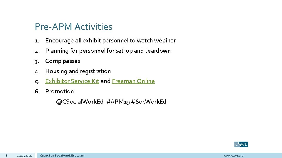 Pre-APM Activities 1. Encourage all exhibit personnel to watch webinar 2. Planning for personnel