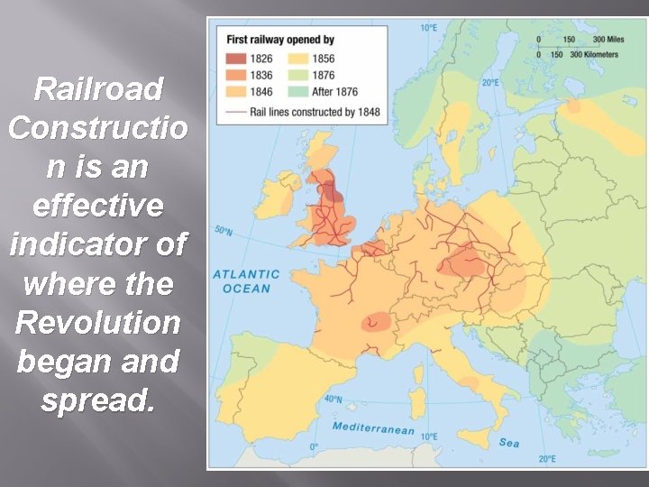 Railroad Constructio n is an effective indicator of where the Revolution began and spread.