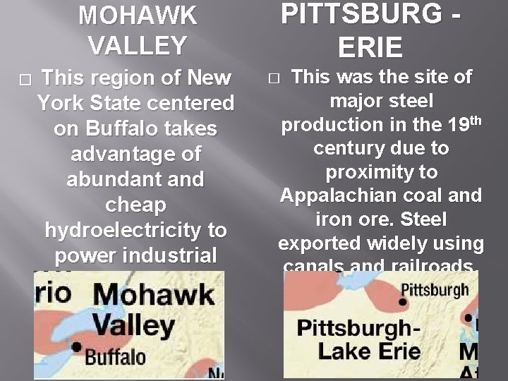 MOHAWK VALLEY � This region of New York State centered on Buffalo takes advantage