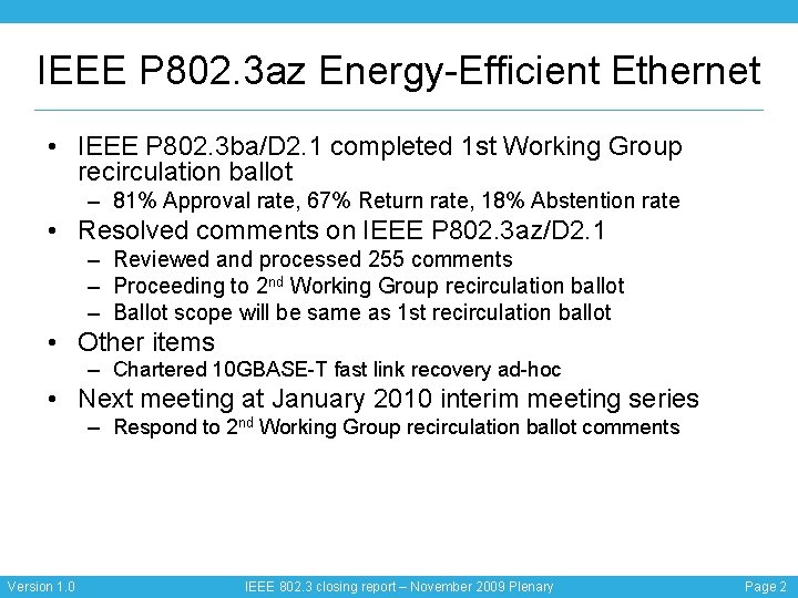 IEEE P 802. 3 az Energy-Efficient Ethernet • IEEE P 802. 3 ba/D 2.