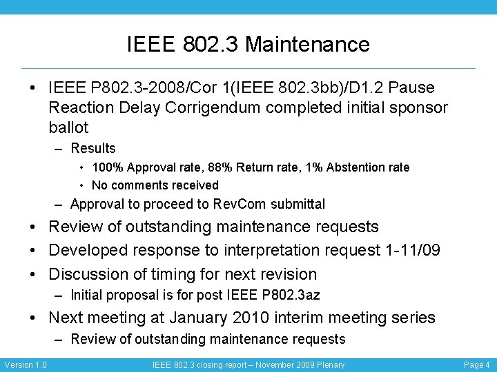 IEEE 802. 3 Maintenance • IEEE P 802. 3 -2008/Cor 1(IEEE 802. 3 bb)/D