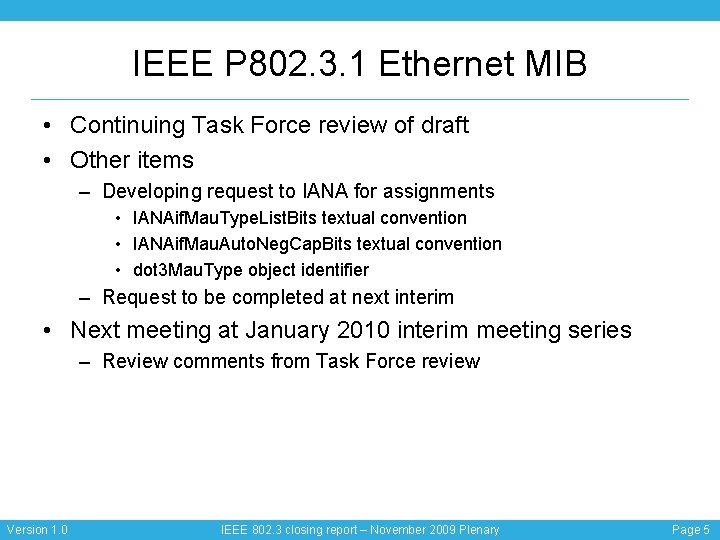 IEEE P 802. 3. 1 Ethernet MIB • Continuing Task Force review of draft