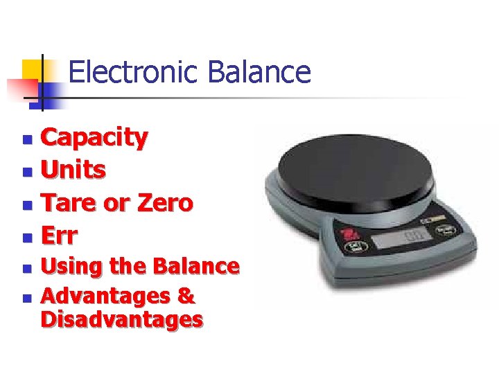 Electronic Balance Capacity n Units n Tare or Zero n Err n n n