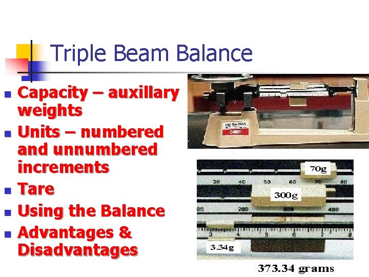Triple Beam Balance n n n Capacity – auxillary weights Units – numbered and