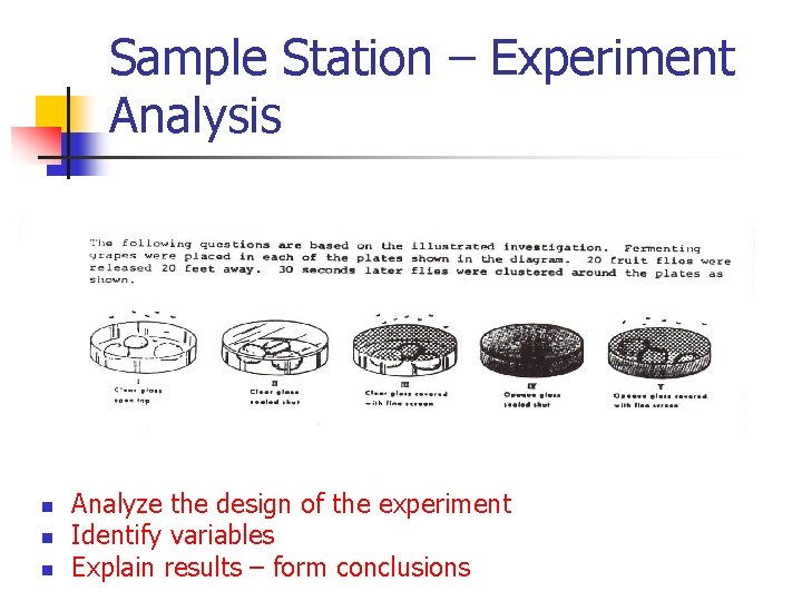 Sample Station – Experiment Analysis n n n Analyze the design of the experiment