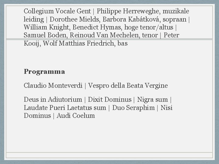 Collegium Vocale Gent | Philippe Herreweghe, muzikale leiding | Dorothee Mields, Barbora Kabátková, sopraan