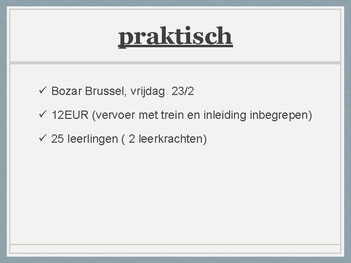 praktisch ü Bozar Brussel, vrijdag 23/2 ü 12 EUR (vervoer met trein en inleiding