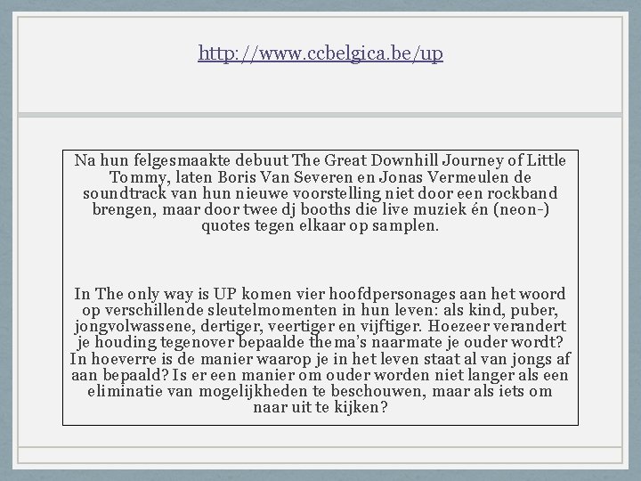 http: //www. ccbelgica. be/up Na hun felgesmaakte debuut The Great Downhill Journey of Little