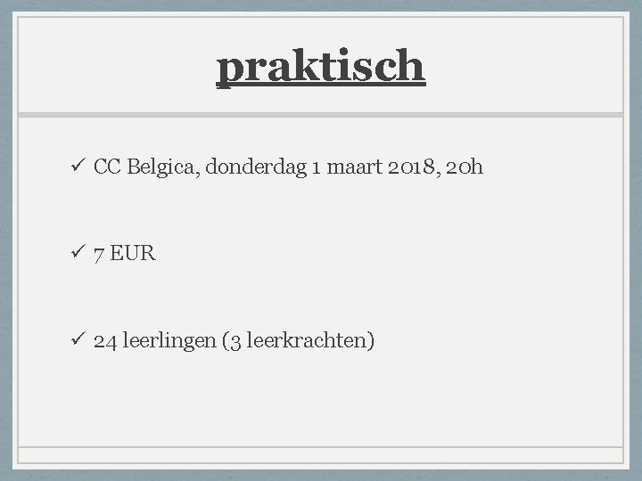 praktisch ü CC Belgica, donderdag 1 maart 2018, 20 h ü 7 EUR ü