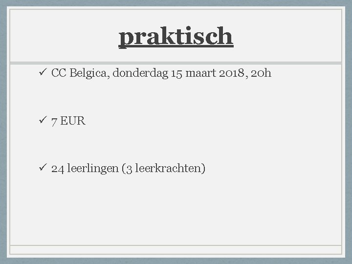 praktisch ü CC Belgica, donderdag 15 maart 2018, 20 h ü 7 EUR ü